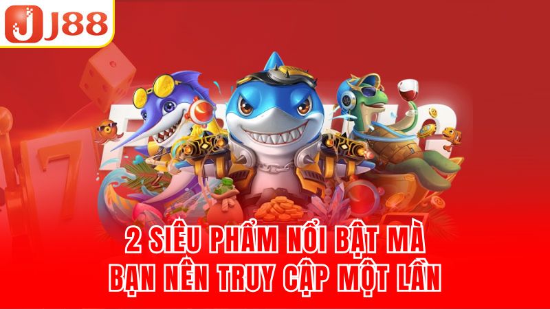 2 siêu phẩm nổi bật mà bạn nên truy cập một lần