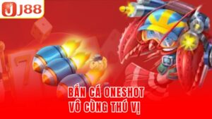 Bắn cá oneshot vô cùng thú vị