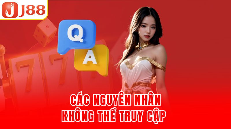 Các nguyên nhân không thể truy cập