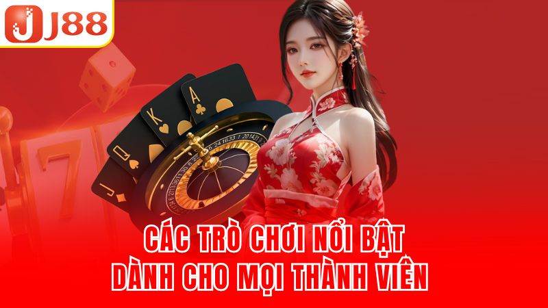 Các trò chơi nổi bật dành cho mọi thành viên