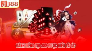 Đánh liêng tại J88 được hiểu là gì?