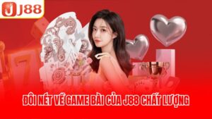 Thông tin cơ bản về game bài tại J88