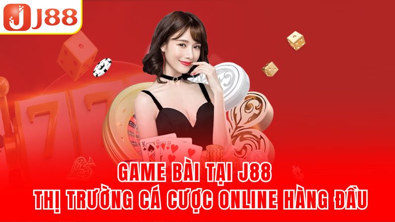 Quy trình chơi game bài tại J88 cơ bản