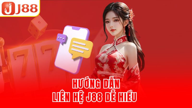 Hướng dẫn liên hệ J88 dễ hiểu