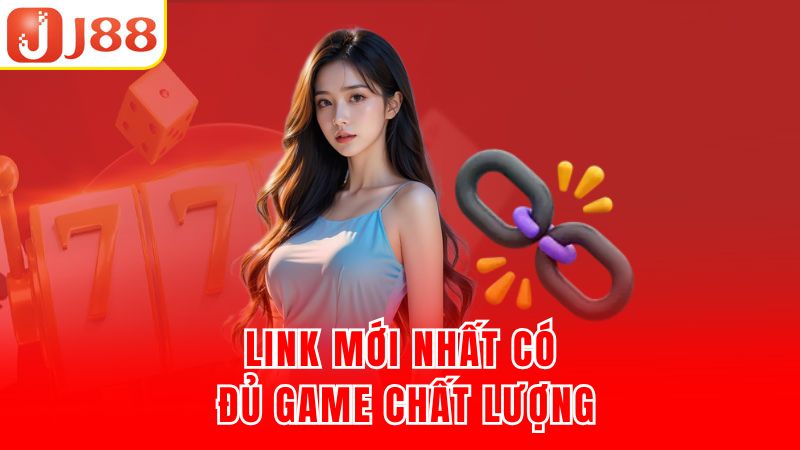 Link mới nhất có đủ game chất lượng