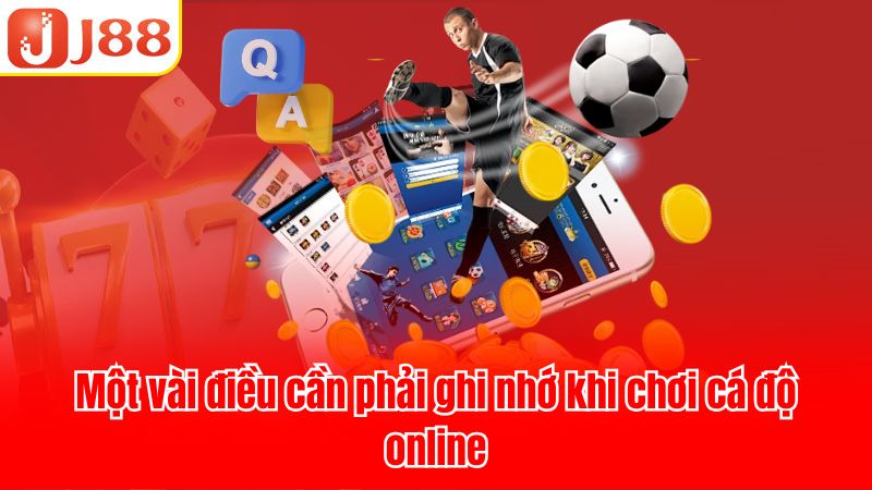 Một số điểm quan tâm khi chơi cá độ trực tuyến
