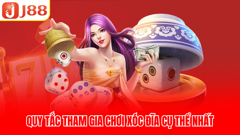 Quy tắc tham gia chơi xóc đĩa cụ thể nhất
