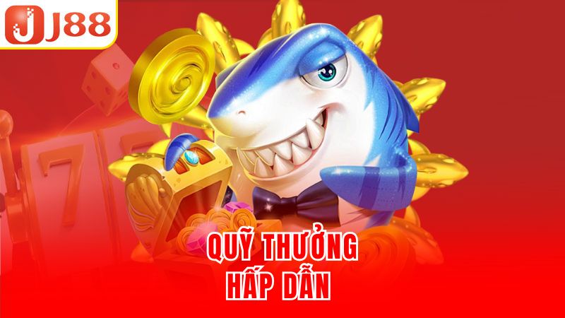 Quỹ thưởng hấp dẫn