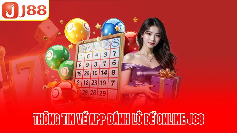 Thông tin về app đánh lô đề online J88