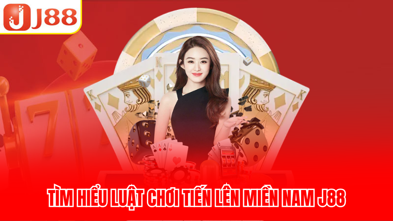 Tìm hiểu bộ bài trong game tiến lên miền Nam