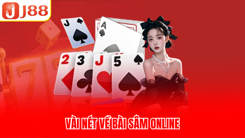 Vài nét về bài sâm online